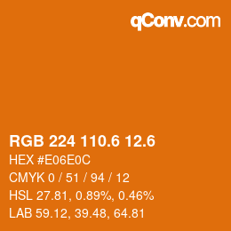 カラーコード: RGB 224 110.6 12.6 | qconv.com