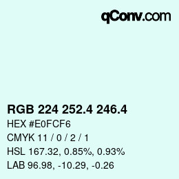 カラーコード: RGB 224 252.4 246.4 | qconv.com