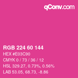 カラーコード: RGB 224 60 144 | qconv.com