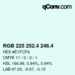 カラーコード: RGB 225 252.4 246.4 | qconv.com