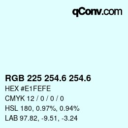 カラーコード: RGB 225 254.6 254.6 | qconv.com