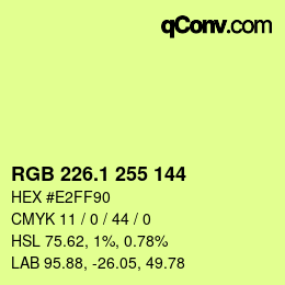 カラーコード: RGB 226.1 255 144 | qconv.com