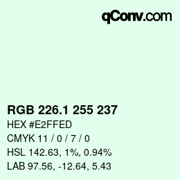 Color code: RGB 226.1 255 237 | qconv.com