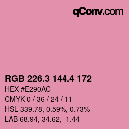 カラーコード: RGB 226.3 144.4 172 | qconv.com