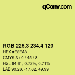 カラーコード: RGB 226.3 234.4 129 | qconv.com