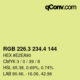 カラーコード: RGB 226.3 234.4 144 | qconv.com