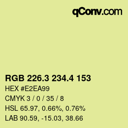 カラーコード: RGB 226.3 234.4 153 | qconv.com