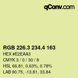 カラーコード: RGB 226.3 234.4 163 | qconv.com