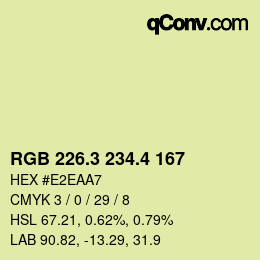 カラーコード: RGB 226.3 234.4 167 | qconv.com