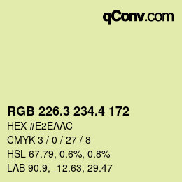 カラーコード: RGB 226.3 234.4 172 | qconv.com