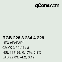カラーコード: RGB 226.3 234.4 226 | qconv.com