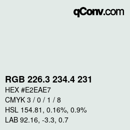 カラーコード: RGB 226.3 234.4 231 | qconv.com