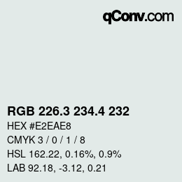 カラーコード: RGB 226.3 234.4 232 | qconv.com