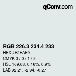 カラーコード: RGB 226.3 234.4 233 | qconv.com