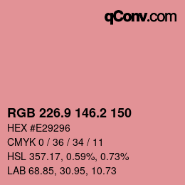 カラーコード: RGB 226.9 146.2 150 | qconv.com