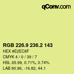 カラーコード: RGB 226.9 236.2 143 | qconv.com
