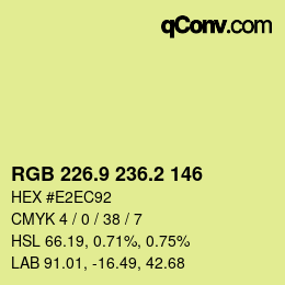 カラーコード: RGB 226.9 236.2 146 | qconv.com