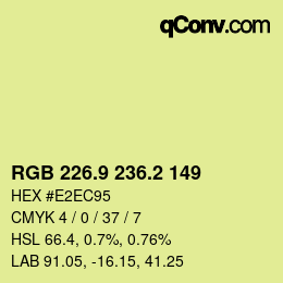 カラーコード: RGB 226.9 236.2 149 | qconv.com