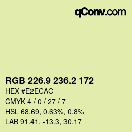 カラーコード: RGB 226.9 236.2 172 | qconv.com