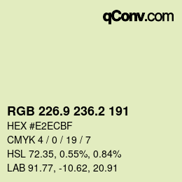 カラーコード: RGB 226.9 236.2 191 | qconv.com