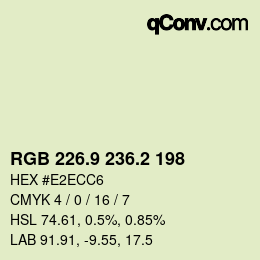 カラーコード: RGB 226.9 236.2 198 | qconv.com