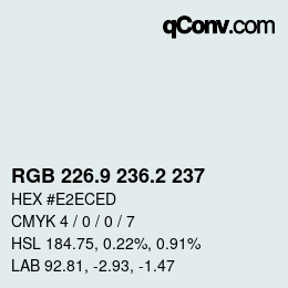 カラーコード: RGB 226.9 236.2 237 | qconv.com