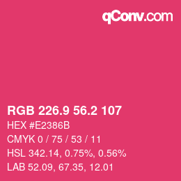 カラーコード: RGB 226.9 56.2 107 | qconv.com