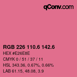 カラーコード: RGB 226 110.6 142.6 | qconv.com