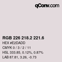 カラーコード: RGB 226 218.2 221.6 | qconv.com
