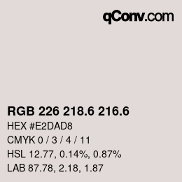 カラーコード: RGB 226 218.6 216.6 | qconv.com