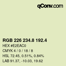 カラーコード: RGB 226 234.8 192.4 | qconv.com