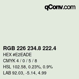 カラーコード: RGB 226 234.8 222.4 | qconv.com