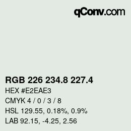 カラーコード: RGB 226 234.8 227.4 | qconv.com