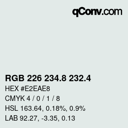 カラーコード: RGB 226 234.8 232.4 | qconv.com