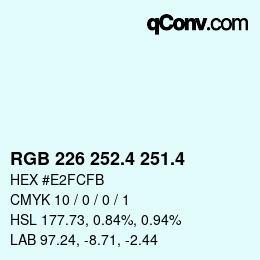 カラーコード: RGB 226 252.4 251.4 | qconv.com