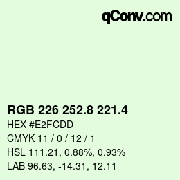 カラーコード: RGB 226 252.8 221.4 | qconv.com