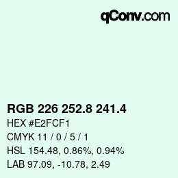 カラーコード: RGB 226 252.8 241.4 | qconv.com