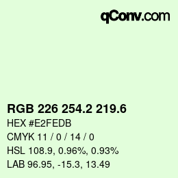 カラーコード: RGB 226 254.2 219.6 | qconv.com