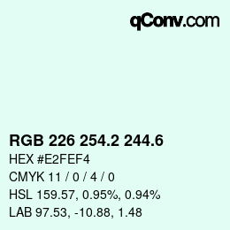 カラーコード: RGB 226 254.2 244.6 | qconv.com