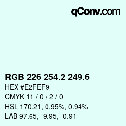 カラーコード: RGB 226 254.2 249.6 | qconv.com