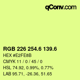 カラーコード: RGB 226 254.6 139.6 | qconv.com