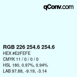 カラーコード: RGB 226 254.6 254.6 | qconv.com
