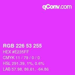 Color code: RGB 226 53 255 | qconv.com