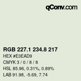 カラーコード: RGB 227.1 234.8 217 | qconv.com