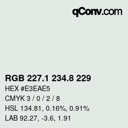 カラーコード: RGB 227.1 234.8 229 | qconv.com