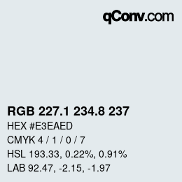 カラーコード: RGB 227.1 234.8 237 | qconv.com