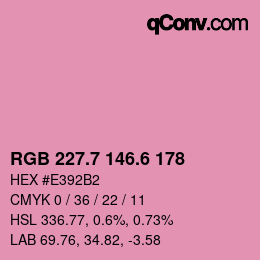 カラーコード: RGB 227.7 146.6 178 | qconv.com