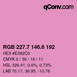 カラーコード: RGB 227.7 146.6 192 | qconv.com