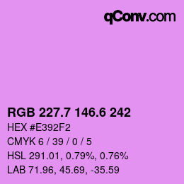 カラーコード: RGB 227.7 146.6 242 | qconv.com