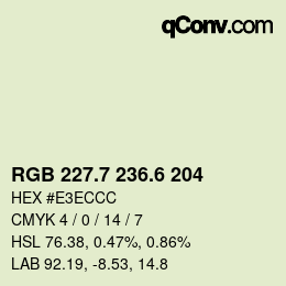 カラーコード: RGB 227.7 236.6 204 | qconv.com
